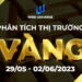 Thị Trường Vàng 29/05~02/06/2023