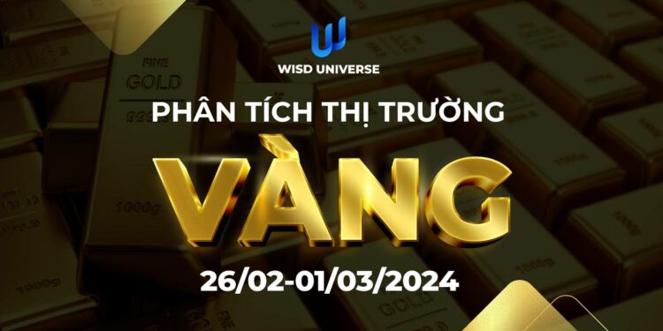 Thị Trường Vàng 26/02~01/03/2024