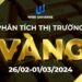 Thị Trường Vàng 26/02~01/03/2024