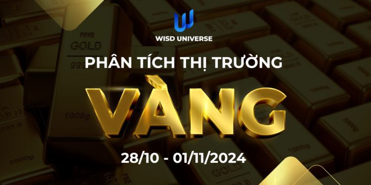 Thị Trường Vàng 28/10~01/11/2024