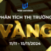 Thị Trường Vàng 11/11~15/11/2024