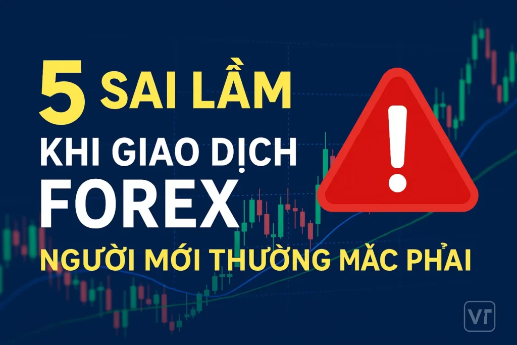 Sai Lầm Khi Giao Dịch Forex